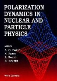 Produktbild: Polarization Dynamics in Nuclear and Particle Physics - Proceedings of the 2nd Adriatico Research Conference