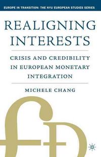 Produktbild: Realigning Interests: Crisis and Credibility in European Monetary Integration
