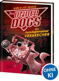 Produktbild: Die Underdogs (Band 2) - Ein hundsgemeiner Verbrecher