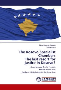 Produktbild: The Kosovo Specialist Chambers The last resort for justice in Kosovo?