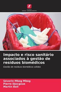 Produktbild: Impacto e risco sanit&aacute;rio associados &agrave; gest&atilde;o de res&iacute;duos biom&eacute;dicos
