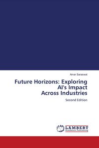 Produktbild: Future Horizons: Exploring AI's Impact Across Industries