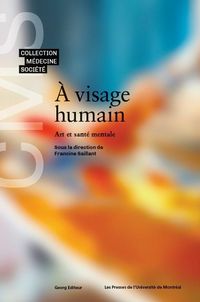 Produktbild: A visage humain : art et sant&eacute; mentale