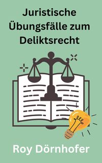 Produktbild: Juristische &Uuml;bungsf&auml;lle zum Deliktsrecht