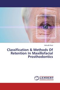 Produktbild: Classification & Methods Of Retention In Maxillofacial Prosthodontics