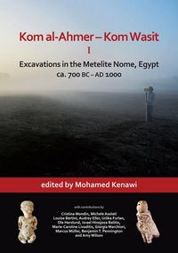 Produktbild: Kom al-Ahmer - Kom Wasit I: Excavations in the Metelite Nome, Egypt