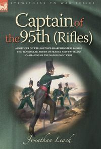 Produktbild: Captain of the 95th (Rifles) an Officer of Wellington's Sharpshooters During
