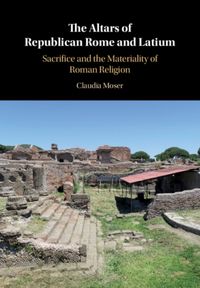 Produktbild: Moser, C: Altars of Republican Rome and Latium
