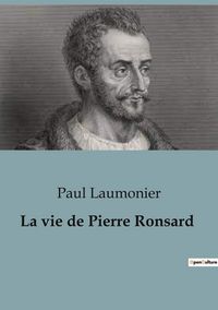 Produktbild: La vie de Pierre Ronsard