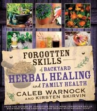 Produktbild: Forgotten Skills of Backyard Herbal Healing and Family Health
