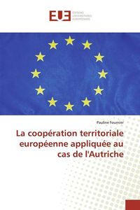 Produktbild: La coop&eacute;ration territoriale europ&eacute;enne appliqu&eacute;e au cas de l'Autriche