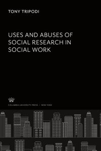 Produktbild: Uses & Abuses of Social Research in Social Work