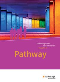 Produktbild: Pathway - Lese- und Arbeitsbuch Englisch zur Einf&uuml;hrung in die gymnasiale Oberstufe. Niedersachsen