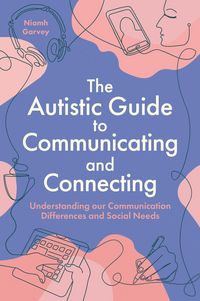 Produktbild: The Autistic Guide to Communicating and Connecting