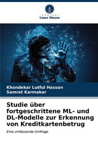 Produktbild: Studie &uuml;ber fortgeschrittene ML- und DL-Modelle zur Erkennung von Kreditkartenbetrug