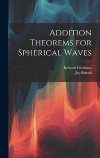 Produktbild: Addition Theorems for Spherical Waves