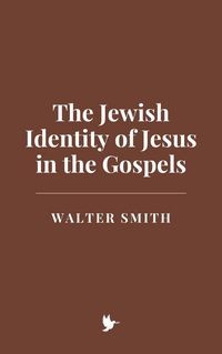 Produktbild: The Jewish Identity of Jesus in the Gospels