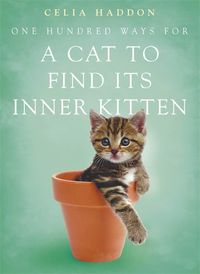 Produktbild: Haddon, C: One Hundred Ways for a Cat to Find Its Inner Kitt