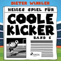 Produktbild: Hei&szlig;es Spiel f&uuml;r Coole Kicker - Band 6
