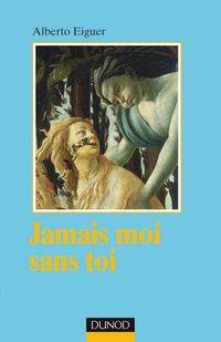 Produktbild: Jamais Moi Sans Toi ; Psychanlyse des Liens Intersubjectifs