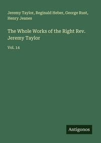 Produktbild: The Whole Works of the Right Rev. Jeremy Taylor