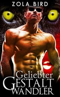 Produktbild: Geliebter Gestaltwandler: Eine Shapeshifter Romanze (Wild Alpha Shifter Mates, #2)