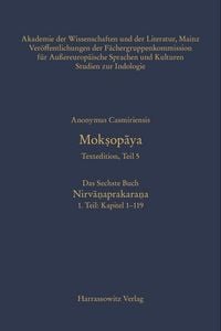 Produktbild: Mok&iquest;opaya - Textedition, Teil 5, Das Sechste Buch: Nirva&iquest;aprakara&iquest;a. 1. Teil: Kapitel 1-119
