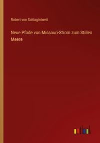 Produktbild: Neue Pfade von Missouri-Strom zum Stillen Meere