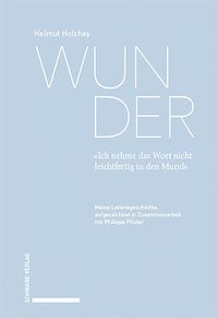 Produktbild: Wunder. &laquo;Ich nehme das Wort nicht leichtfertig in den Mund&raquo;