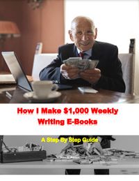 Produktbild: How I Make $1,000 Weekly Writing E-Books