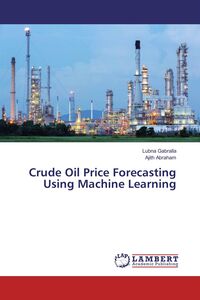 Produktbild: Crude Oil Price Forecasting Using Machine Learning