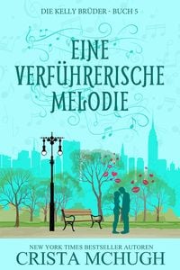 Produktbild: Eine Verf&uuml;hrerische Melodie (Die Kelly Br&uuml;der, #5)