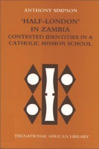 Produktbild: 'Half-London' in Zambia: Contested Identities in a Catholic Mission School
