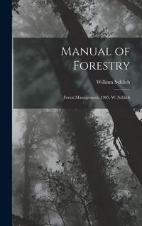 Produktbild: Manual of Forestry: Forest Management, 1905, W. Schlich