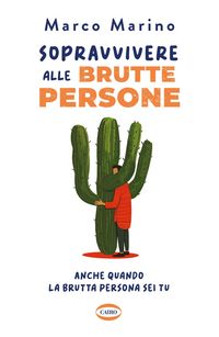 Produktbild: Sopravvivere alle brutte persone. Anche quando la brutta persona sei tu