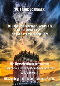 Produktbild: Kluge Menschen w&auml;hlen ALTERNATIV - Bevor es zu sp&auml;t ist!