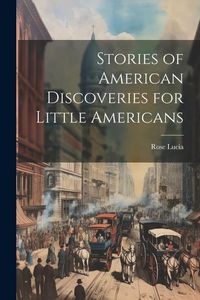 Produktbild: Stories of American Discoveries for Little Americans