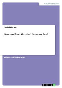 Produktbild: Stammzellen - Was sind Stammzellen?