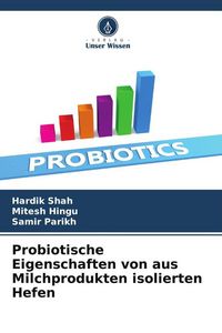 Produktbild: Probiotische Eigenschaften von aus Milchprodukten isolierten Hefen