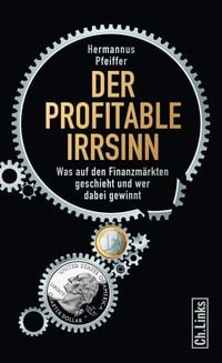 Produktbild: Pfeiffer, H: Der profitable Irrsinn