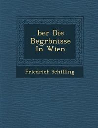 Produktbild: �ber Die Begr�bnisse In Wien