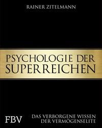 Bild vom Artikel Psychologie der Superreichen vom Autor Rainer Zitelmann