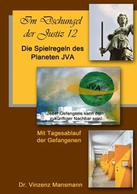 Produktbild: Im Dschungel der Justiz / Die Spielregeln des Planeten JVA