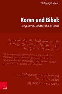 Bild vom Artikel Koran und Bibel: Ein synoptisches Textbuch für die Praxis vom Autor Wolfgang Reinbold