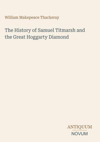 Produktbild: The History of Samuel Titmarsh and the Great Hoggarty Diamond