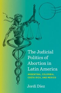 Produktbild: The Judicial Politics of Abortion in Latin America