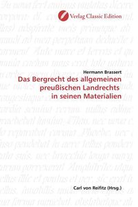 Produktbild: Brassert, H: Das Bergrecht des allgemeinen preu&szlig;ischen Landr