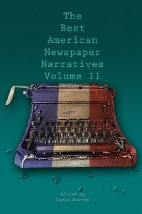 Produktbild: The Best American Newspaper Narratives, Volume 11