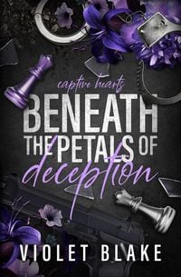 Produktbild: Beneath The Petals of Deception (Captive Hearts, #1)