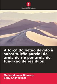 Produktbild: A for&ccedil;a do bet&atilde;o devido &agrave; substitui&ccedil;&atilde;o parcial da areia do rio por areia de fundi&ccedil;&atilde;o de res&iacute;duos
